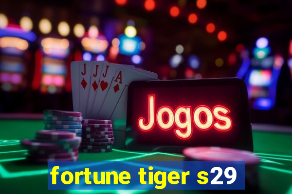 fortune tiger s29